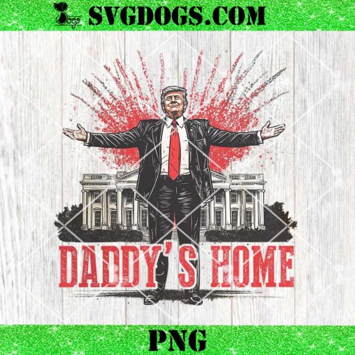 Daddy’s Home Trump Pink 2024 PNG, Trump 2024 Take America Back PNG