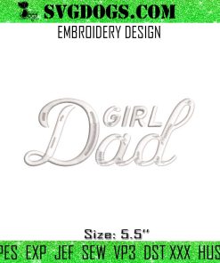 Girl Dad Embroidery File