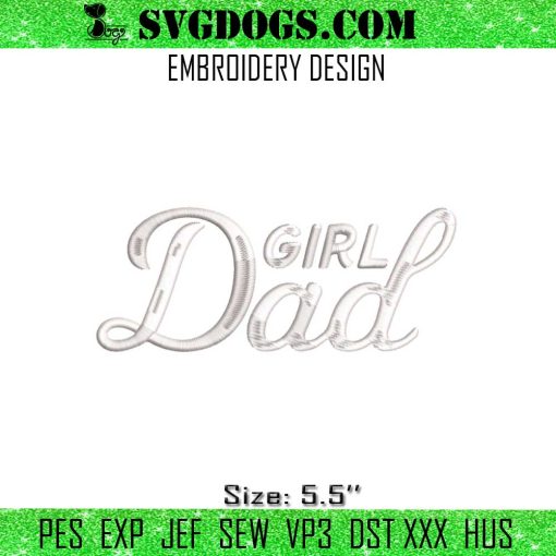 Girl Dad Embroidery File