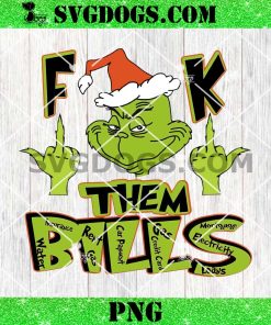 Grinch Fuck Them Bills PNG, Grinch Christmas Middle Finger PNG