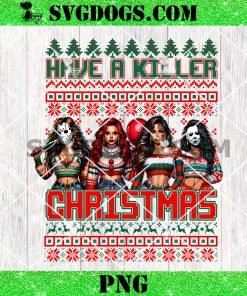 Halloween Christmas Girl Ugly Sweater PNG, Have A Killer Christmas PNG, Ladies and Friends PNG