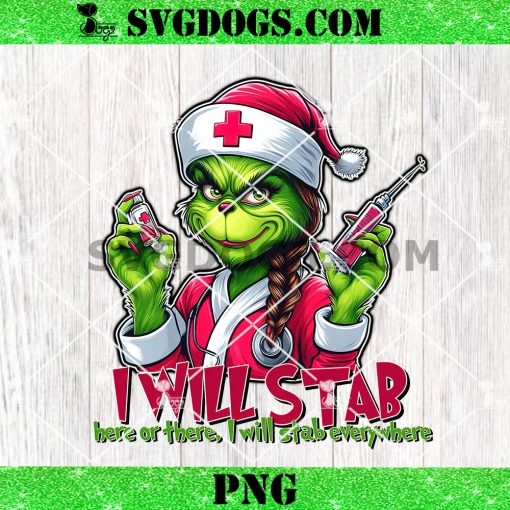 I Will Stab Here Or There I Will Stab Everywhere PNG, Grinch Nurse PNG