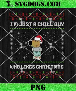 I’m Just a Chill Guy Who Likes Christmas PNG, Chill Guy Santa PNG