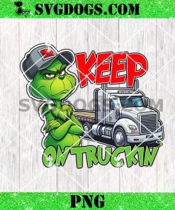 Keep On Truckin Christmas Grinch PNG, Grinch Truck Driver PNG