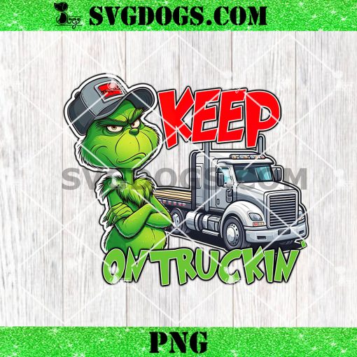 Keep On Truckin Christmas Grinch PNG, Grinch Truck Driver PNG