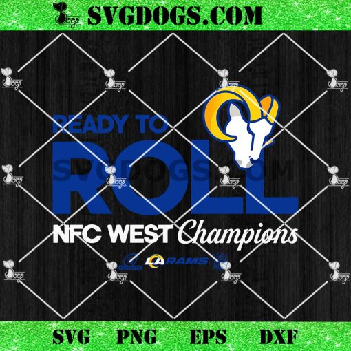 Los Angeles Rams 2024 Ready To Roll NFC West Champions SVG