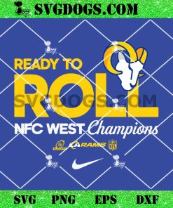 Los Angeles Rams Nike Ready To Roll NFC West Champions SVG