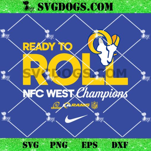 Los Angeles Rams Nike Ready To Roll NFC West Champions SVG