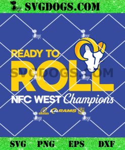 Los Angeles Rams Ready To Roll NFC West Champions SVG