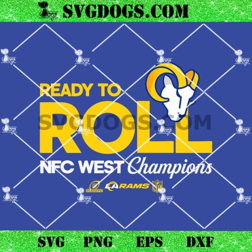 Los Angeles Rams Ready To Roll NFC West Champions SVG