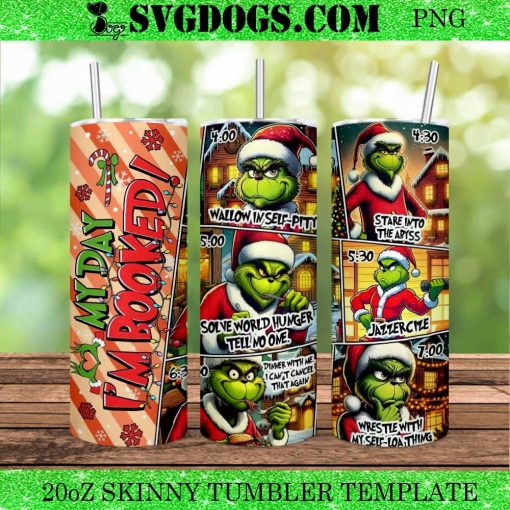 My Day I’m Booked Grinch 20oz Tumbler Wrap PNG