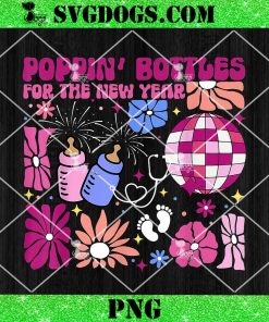 Poppin’ Bottles For The New Year PNG, Boho Floral NICU Crew Nurse PNG