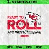 Ready To Roll AFC West Champions Chiefs SVG PNG