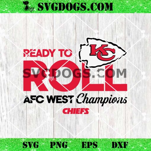 Ready To Roll AFC West Champions Chiefs SVG