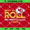 Ready To Roll AFC West Champions Chiefs SVG