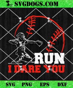 Run I Dare You Baseball SVG