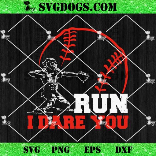 Run I Dare You Baseball SVG