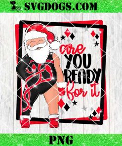 Santa Are You Ready For It PNG, Funny Taylor Christmas PNG, Reputation Taylor’s Version PNG