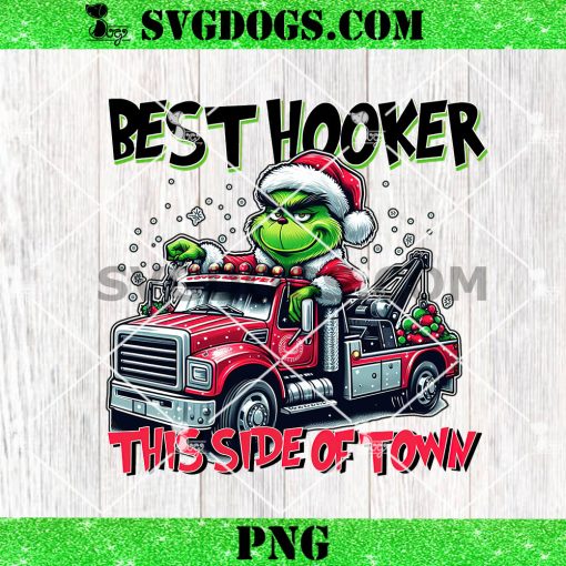 The Grinch Best Hooker This Side Of Town PNG, Truck Driver Grinch Christmas PNG