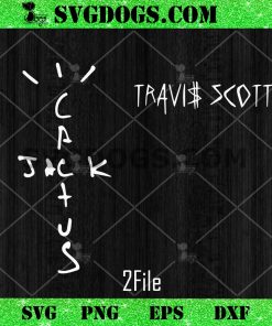 Travis Scott SVG Bundle, Cactus Jack SVG PNG