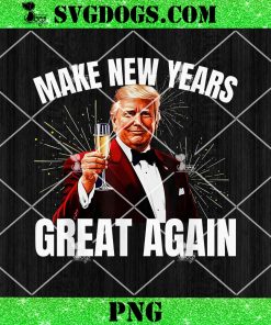 Trump Make New Year Great Again PNG, Happy New Years Eve Day 2025 PNG