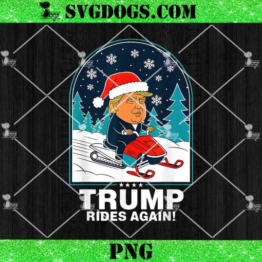 Trump Rides Again Snowmobile Fun Winter 2024 PNG, Trump Christmas PNG