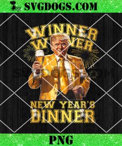 Trump Winner Winner New Years Dinner PNG, Donald Trump New Year PNG