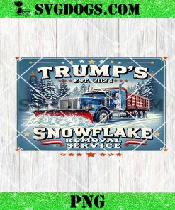 Trump’s Snowflake Removal Service PNG, Funny Trump 2024 PNG