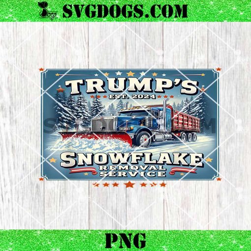 Trump’s Snowflake Removal Service PNG, Funny Trump 2024 PNG