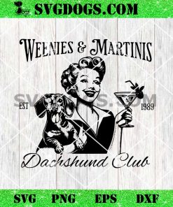 Weenies and Martinis Dachshund Club SVG