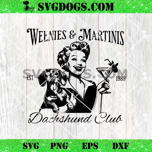 Weenies and Martinis Dachshund Club SVG