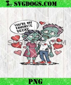 Youre My Favorite Decay Zombie Couple PNG, Zombie Love Valentine’s Day PNG