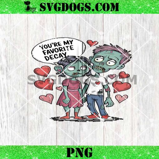 Youre My Favorite Decay Zombie Couple PNG, Zombie Love Valentine’s Day PNG