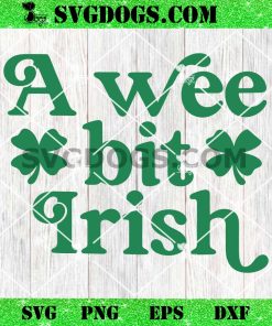 A Wee Bit Irish St Patrick’s Day SVG