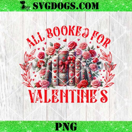 All Booked for Valentines PNG, Book Lover PNG, Floral Valentine PNG