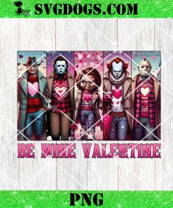 Be Mine Valentine Horror Halloween PNG, Valentine Horror Movie PNG