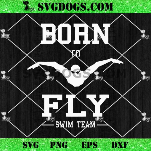 Born To Fly Swim Team SVG