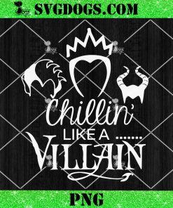 Chillin Like a Villain SVG, Disney Villains SVG PNG