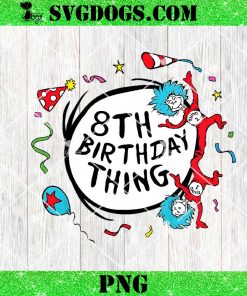 Dr Seuss 8th Birthday Thing PNG