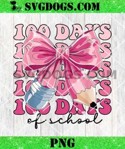 Happy 100 Days Of School Pencil Coquette Bow PNG, Teacher PNG