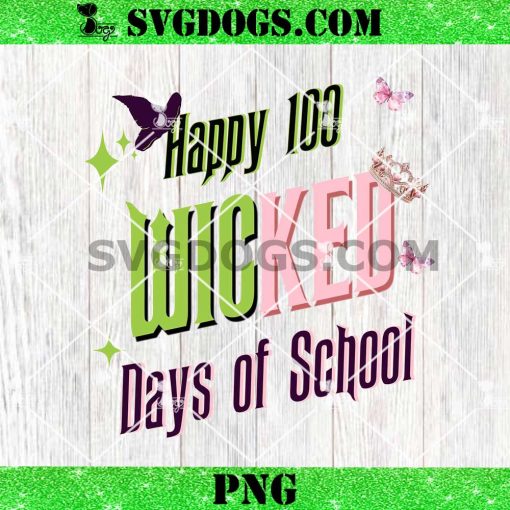 Happy 100 Days Of School Wicked PNG, 100th Day Of School PNG