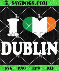 I Love Dublin Ireland Irish Flag SVG PNG