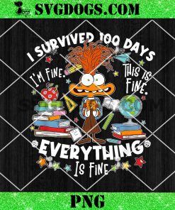 I Survived 100 Days Im Fine This Is Fine Everything Is PNG