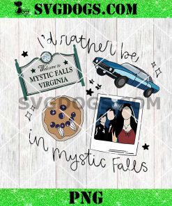 I’d Rather Be In Mystic Falls PNG