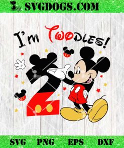 I’m Twodles Mickey 2nd Birthday SVG