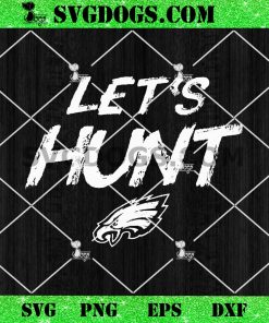 Let’s Hunt Eagles SVG