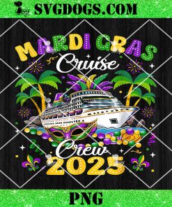 Mardi Gras Cruise Crew 2025 PNG, Mardi Gras Matching Family 2025 PNG