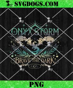 Onyx Storm Brave The Dark Fourth Wingg Basgiath War Collegee PNG