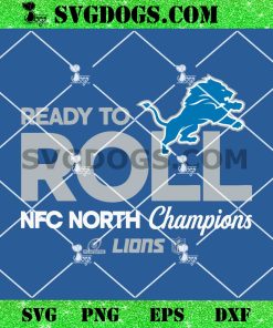 Ready To Roll NFC North Champions Lions SVG