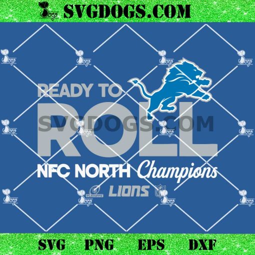 Ready To Roll NFC North Champions Lions SVG